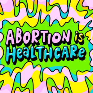Abortion is healthcare